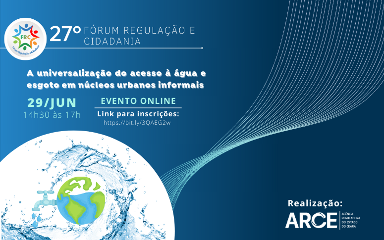 Universalização do Saneamento é foco do 27º Fórum Regulação e Cidadania