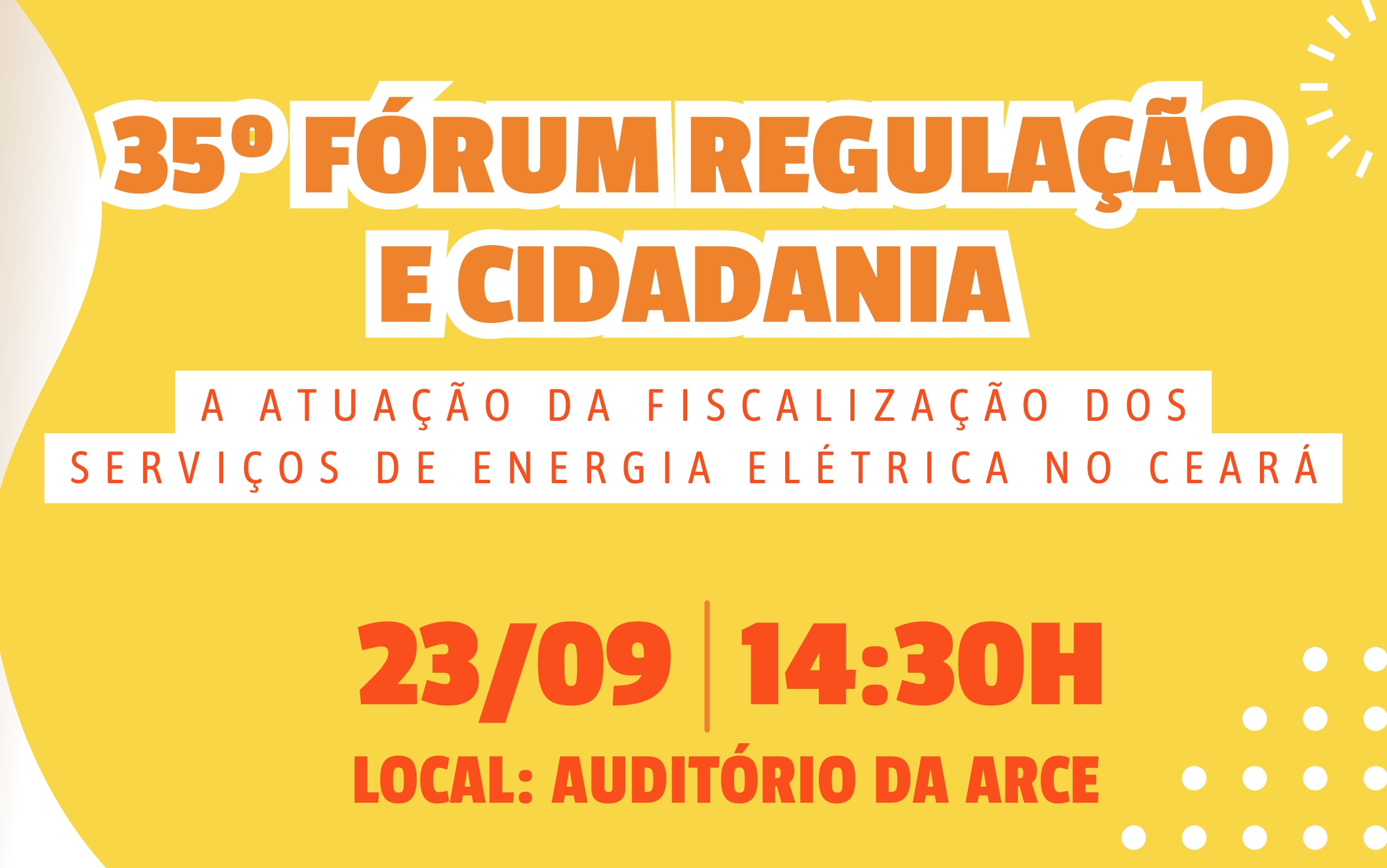 Arce promove 35º Fórum Regulação e Cidadania com foco na fiscalização dos serviços de energia elétrica no Ceará